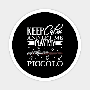 Keep Calm - I play Piccolo Magnet